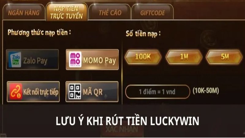 Những điều cần chú ý khi tiến hành rút tiền Luckywin 