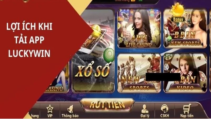 Những lợi ích của bet thủ khi tải app Luckywin 